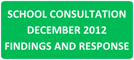 School Consultation December 2012: Findings and Response